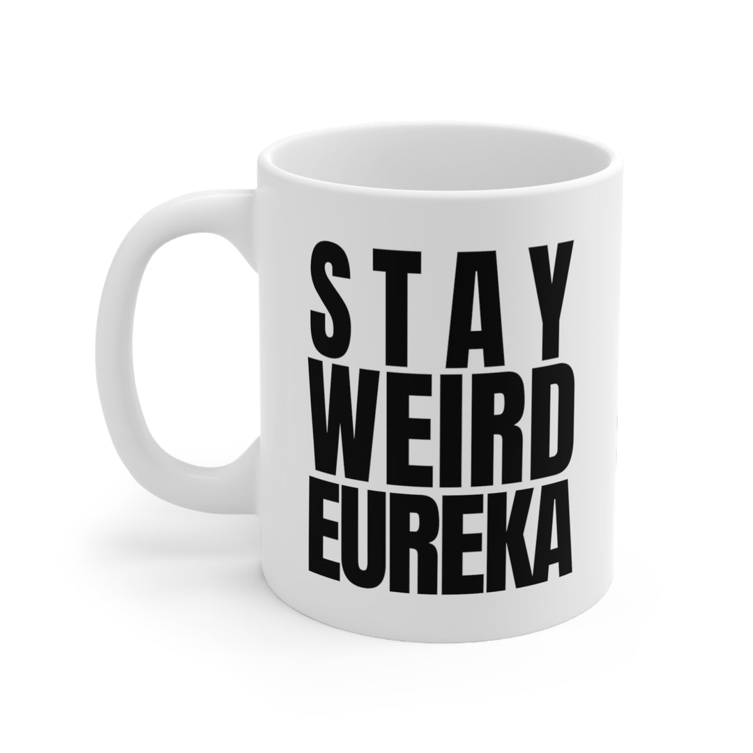 Stay Weird Eureka Mug main image