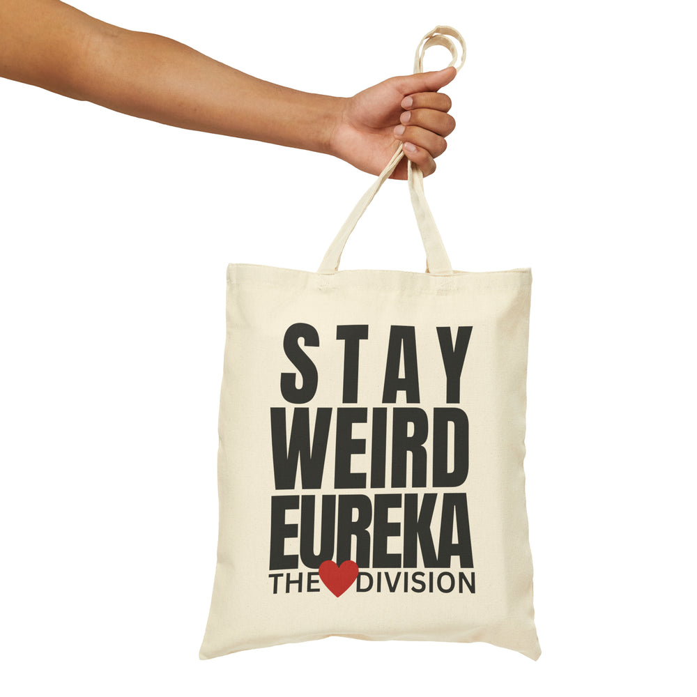 "Stay Weird Eureka" Tote in hand